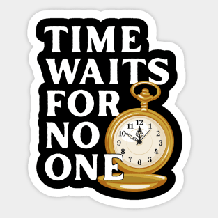 Time Waits for No One Sticker